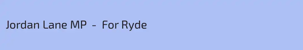Jordan Lane MP  -  For Ryde